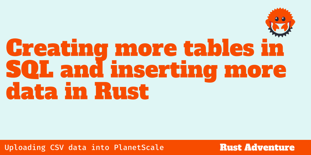 creating-more-tables-in-sql-and-inserting-more-data-in-rust